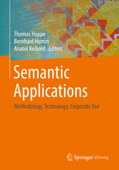 Hardcover Semantic Applications: Methodology, Technology, Corporate Use Book