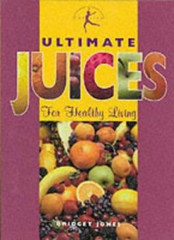Hardcover Ultimate Juices: For Healthy Living Book