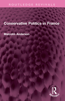 Paperback Conservative Politics in France Book
