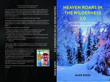 Paperback Heaven Roars in the Wilderness 2.0: Hearing A Purpose in Life Beyond Self-Destruction and Blame Book