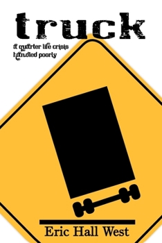 Paperback Truck: A Quarter-Life Crisis Handled Poorly Book