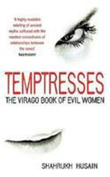 Temptresses: The Virago Book of Evil Women (Virago Modern Classics) - Book  of the Virago Book