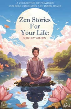 Paperback Zen Stories For Your Life: A Collection of Parables for Self-Discovery and Inner Peace Book