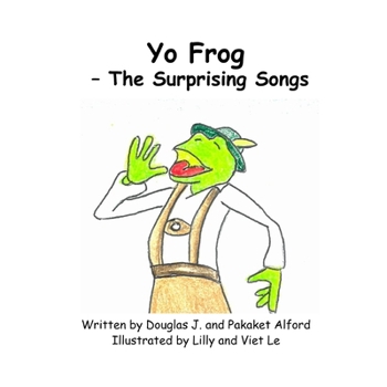 Paperback Yo Frog - The Surprising Songs Book