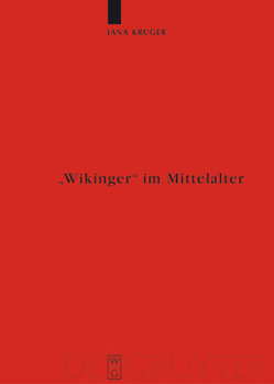 Wikinger Im Mittelalter: Die Rezeption Von Vikingr M. Und Viking F. In der Altnordischen Literatur