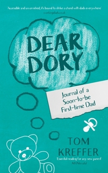 Paperback Dear Dory: Journal of a Soon-to-be First-time Dad Book