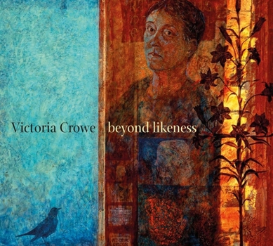 Paperback Victoria Crowe: Beyond Likeness Book