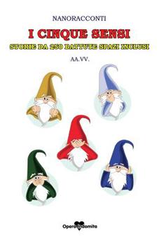 Paperback Nanoracconti - I cinque sensi: Storie da 250 battute, spazi inclusi - AA.VV. [Italian] Book