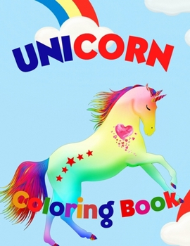 Unicorn Coloring Book: Amazing Unicorn Coloring Book for Kids Ages 4-8 66 Cute, Unique Coloring Pages A Coloring and Activity Book for Kids