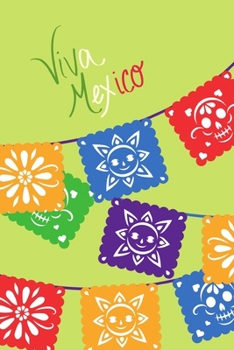 Paperback Viva Mexico!: Novelty Mexico Themed Small Lined Notebook 6" x 9" Book