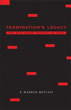 Paperback Termination's Legacy: The Discarded Indians of Utah Book