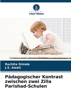 Pädagogischer Kontrast zwischen zwei Zilla Parishad-Schulen (German Edition)