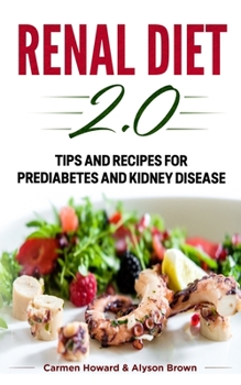 Paperback Renal Diet 2.0: Tips and Recipes for Prediabetes and Kidney Disease. ( 2 Books in 1 ) Book