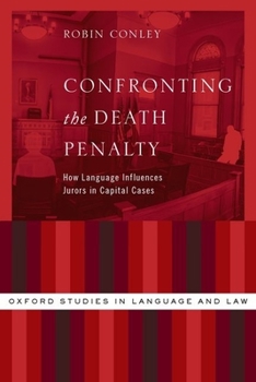 Hardcover Confronting the Death Penalty: How Language Influences Jurors in Capital Cases Book