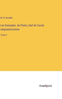 Hardcover Les Enneades de Plotin; chef de l'ecole néoplatonicienne: Tome 2 [French] Book