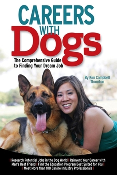 Paperback Careers with Dogs: The Comprehensive Guide to Finding Your Dream Job (CompanionHouse Books) Book