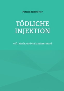 Paperback Tödliche Injektion: Gift, Macht und ein lautloser Mord [German] Book