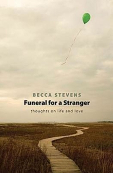 Paperback Funeral for a Stranger: Thoughts on Life and Love Book