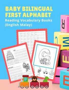 Paperback Baby Bilingual First Alphabet Reading Vocabulary Books (English Malay): 100+ Learning ABC frequency visual dictionary flash card games Bahasa Inggeris Book