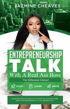 Paperback Entrepreneurship Talk With A Real Boss: The Millennial Edition! Book