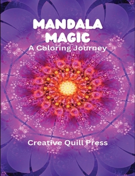 Mandala Magic: A Coloring Journey