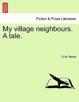 Paperback My Village Neighbours. a Tale. Book