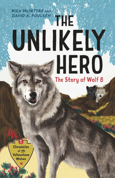 Paperback The Unlikely Hero: The Story of Wolf 8 (a Young Readers' Edition) Book