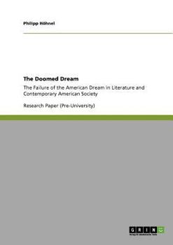 Paperback The Doomed Dream: The Failure of the American Dream in Literature and Contemporary American Society Book