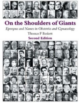 Hardcover On the Shoulders of Giants: Eponyms and Names in Obstetrics and Gynaecology Book