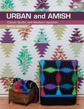 Paperback Urban and Amish: Classic Quilts and Modern Updates Book
