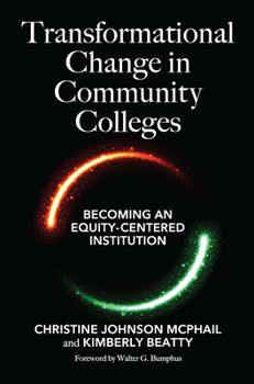 Paperback Transformational Change in Community Colleges: Becoming an Equity-Centered Institution Book