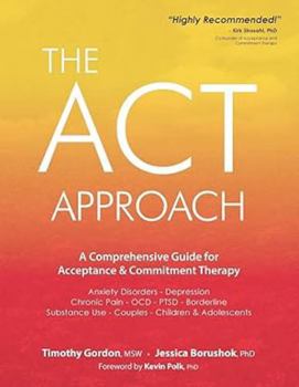 Paperback The ACT Approach: A Comprehensive Guide for Acceptance and Commitment Therapy Book