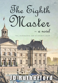 Hardcover The Eighth Master: Art, Architecture, and an Untimely Death Book