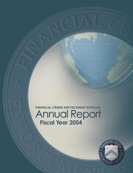 Paperback Financial Crimes Enforcement Network Annual Report Fiscal Year 2004 Book