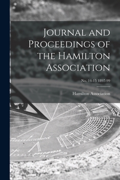 Paperback Journal and Proceedings of the Hamilton Association; no. 14-15 1897-99 Book