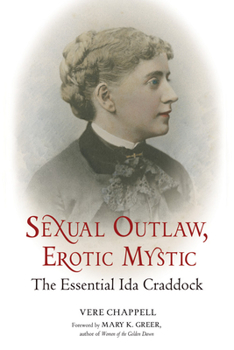 Paperback Sexual Outlaw, Erotic Mystic: The Essential Ida Craddock Book