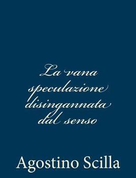 Paperback La vana speculazione disingannata dal senso [Italian] Book