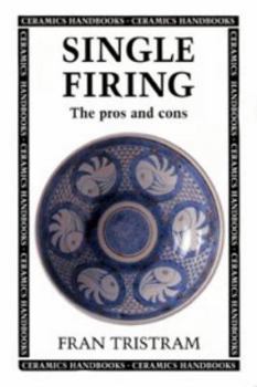 Single Firing (Ceramic Handbooks)