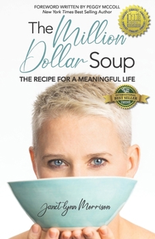 Paperback The Million Dollar Soup: The Recipe for a Meaningful Life Book