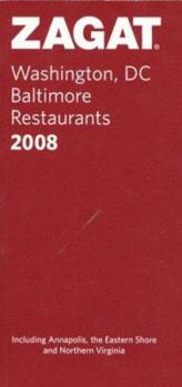 Zagatsurvey 2008 Washington Dc/Baltimore Restaurants (Zagatsurvey: Washington Dc/Baltimore Restaurants)