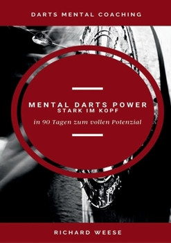 Paperback Mental Darts Power -Stark im Kopf-: in 90 Tagen zum vollen Potenzial [German] Book