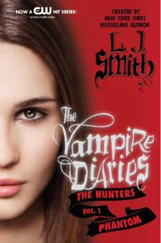 The Vampire Diaries: The Hunters: Phantom - Book #8 of the Vampire Diaries (Complete)