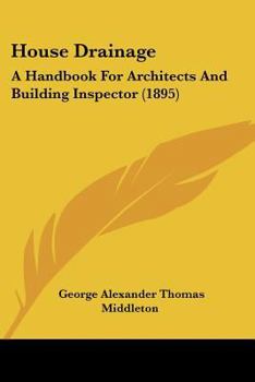 House Drainage, a Handbook for Architects and Building Inspectors