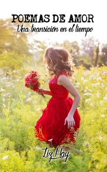 Paperback Poemas de Amor: Una Transicion en el Tiempo [Spanish] Book