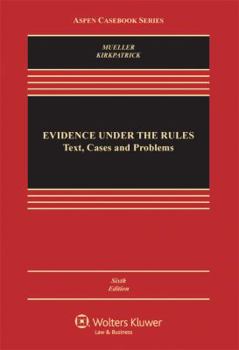 Hardcover Evidence Under the Rules: Text, Cases, and Problems, Sixth Edition Book