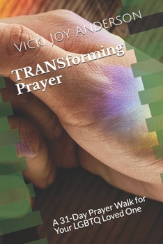 Paperback TRANSforming Prayer: A 31-Day Prayer Walk for Your LGBTQ Loved One Book