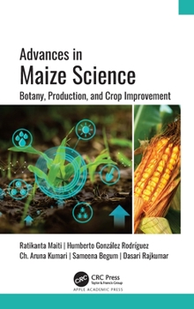 Paperback Advances in Maize Science: Botany, Production, and Crop Improvement Book