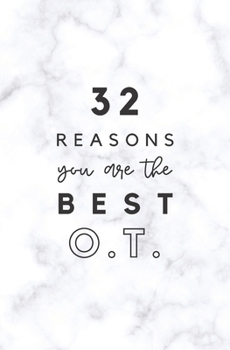 32 Reasons You Are The Best O.T.: Fill In Prompted Marble Memory Book