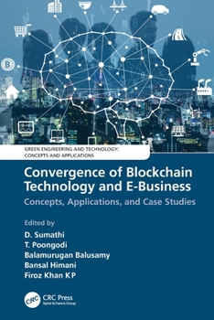 Paperback Convergence of Blockchain Technology and E-Business: Concepts, Applications, and Case Studies Book