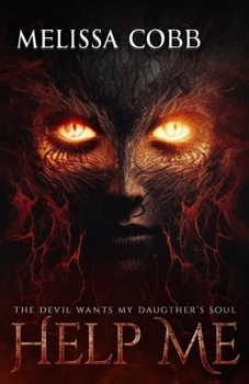 Paperback Help Me: The Devil Wants My Daughter's Soul Book